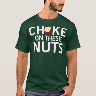 Chocolade op deze noten 2 t-shirt