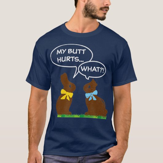 Chocolade paashaas citaat van mijn but Hurts Funny T-shirt (Voorkant)