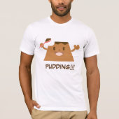 Chocolade PUDDEN!!!! Funny Cute T-shirt (Voorkant)