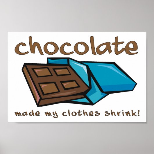 Chocolade Zorgde Ervoor Dat Mijn Kleren Krompen Gr Poster (Voorkant)