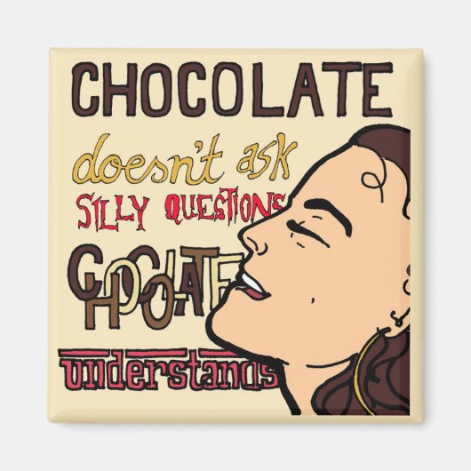 Chocolate begrijpt Funny Fridge Magnet (Voorkant)
