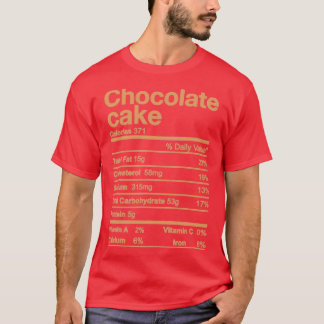 Chocolate Cake Nutrition Feit Funny Thanksgiving T-shirt