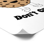 Chocolate Chip Cookie is sterk grappig en personal Poster (Hoek)