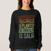 Chocolate Comes From Plants So Chocolate Is Salad Trui (Voorkant)