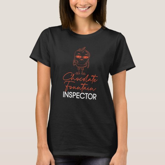 Chocolate Fountain Inspector Device Chocolate T-shirt (Voorkant)