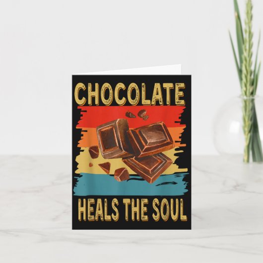 Chocolate Heals The Soul Funny Chocolate Lovers Re Kaart (Voorkant)