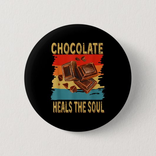Chocolate Heals The Soul Funny Chocolate Lovers Re Ronde Button 5,7 Cm (Voorkant)