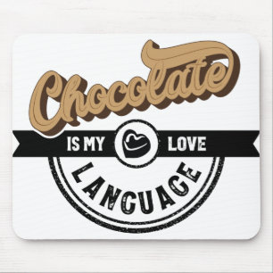 Chocolate is mijn liefdestaal muismat