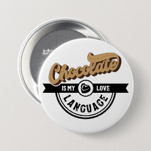 Chocolate is mijn liefdestaal ronde button 7,6 cm