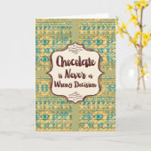 Chocolate Is Never a Wrong Decision Greeting Kaart (Gele Bloem)