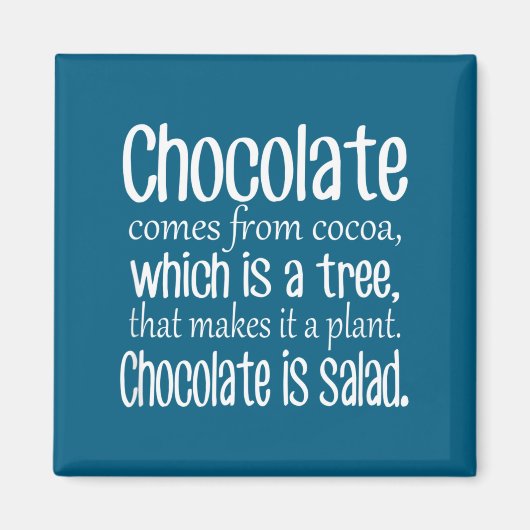 Chocolate Is Salad Funny Diet Quote  Magneet (Voorkant)