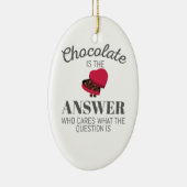 Chocolate Lover Quote Gift Chocolate is het antwoo Keramisch Ornament (Rechts)