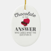 Chocolate Lover Quote Gift Chocolate is het antwoo Keramisch Ornament (Voorkant)