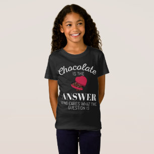 Chocolate Lover Quote Gift Chocolate is het antwoo T-shirt