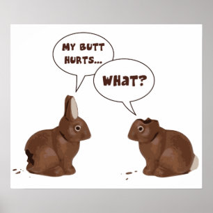 Chocolate Neaster Bunny Rabbits Butt Hurts Poster
