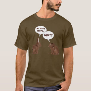 Chocolate Neaster Bunny Rabbits Butt Hurts T-shirt