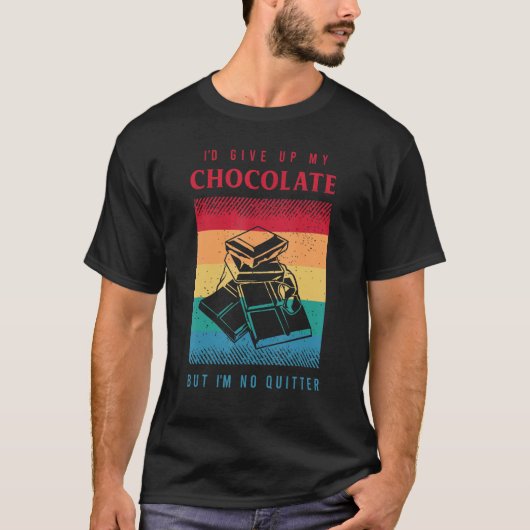 Chocolate  Saying For A Sarcastic  Of Chocolate T-shirt (Voorkant)