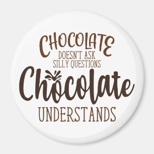 Chocolate stelt geen Gekke vragen Magneet