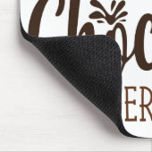 Chocolate stelt geen Gekke vragen Muismat (Hoek)