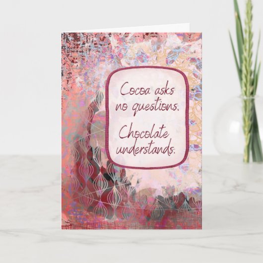 Chocolate Understands - Chocolate Encouragement Kaart (Voorkant)