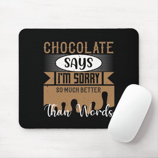 Chocolate zegt dat ik het erg veel beter ben dan w muismat (Met muis)