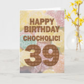 Chocololic 39e verjaardagskaart kaart (Gele Bloem)