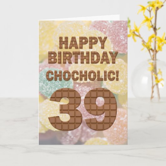 Chocololic 39e verjaardagskaart kaart (Gele Bloem)
