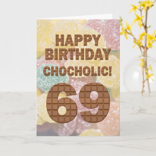 Chocololic 69th Birthday card Kaart (Gele Bloem)