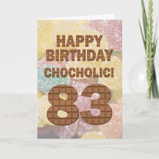 Chocololic 83rd Birthday-kaart Kaart (Voorkant)