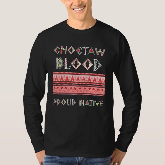 Choctaw Blood Proud Native T-shirt (Voorkant)