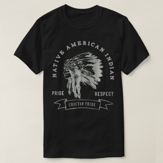 Choctaw Tribe Native American Indian Pride Respect T-shirt (Design voorkant)