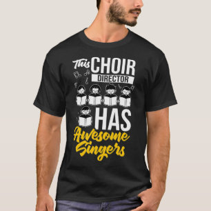 Choir Director Music Singer Notes Instrument Teach T-shirt