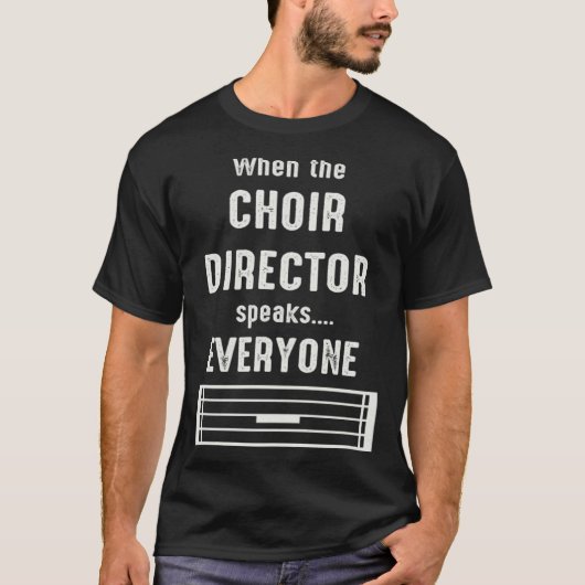Choir Director Speaks Choir Teacher Musician Singi T-shirt (Voorkant)