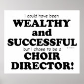 Choir Director Wealthy & Succesvol Poster (Voorkant)