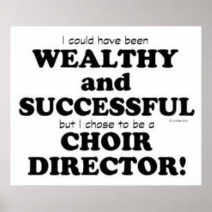Choir Director Wealthy & Succesvol Poster