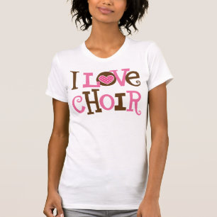 Choir (I Love Choir) Gift T-shirt
