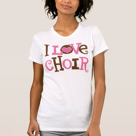 Choir (I Love Choir) Gift T-shirt (Voorkant)