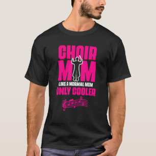 Choir Mam Theater Opera Musician Singer Voice Choi T-shirt