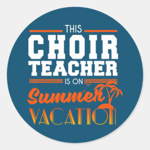 Choir Teacher Summer Vacation Einde jaar grappighe Ronde Sticker