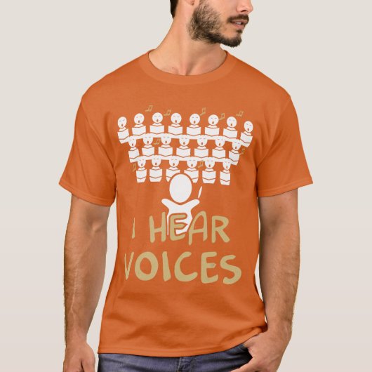 Choireacher I Hear Voices Funny Choristeree funny  T-shirt (Voorkant)
