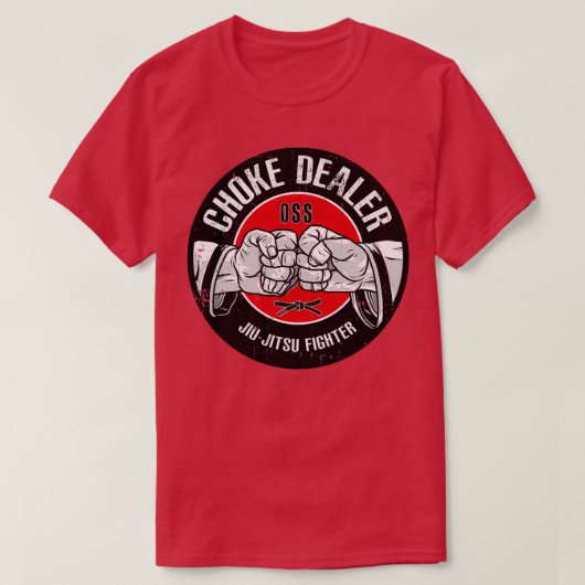 CHOKE DEALER JiuJitsu Fighter OSS Funny Gift T-shirt (Design voorkant)