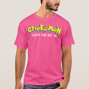 Chokemon Gotta Tap Em Alle Jiu Jitsu Mma BJJ Kickb T-shirt