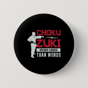 Choku Zuki spreekt luider dan woorden voor Shotoka Ronde Button 5,7 Cm