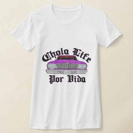 Chola life por vida Lowrider shirt (Laagn)