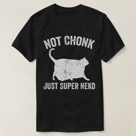 Chonk Meme Cat not Chonk Just Super Neko T-shirt (Design voorkant)