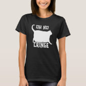 Chonk Meme Cat Oh No Cringe T-shirt (Voorkant)