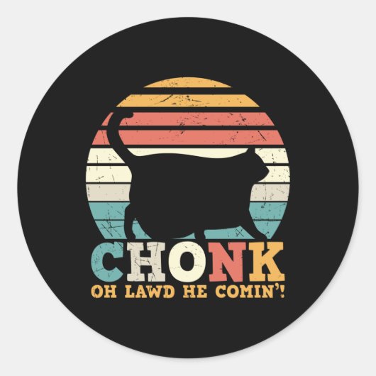 Chonk Oh Lawd he coming Ronde Sticker (Voorkant)