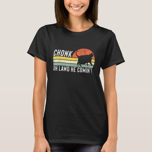 Chonk Oh Lawd hij Comin Chonk Cat Meme Cat T-shirt (Voorkant)