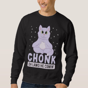 Chonk Oh Lawd Hij Komt Voor Vette Kat 3 Trui