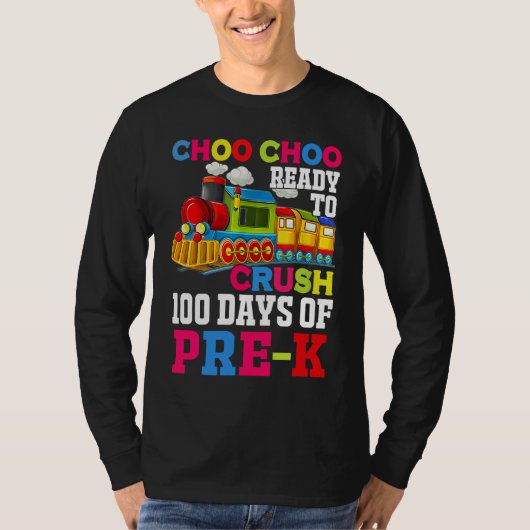 Choo Choo Ready To Crush Pre k Train 100 Days Of S T-shirt (Voorkant)